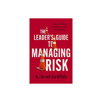 HarperCollins Focus The Leader's Guide to Managing Risk (inbunden, eng)