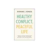 Thomas nelson publishers Healthy Conflict, Peaceful Life (häftad, eng)