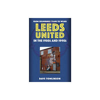 Amberley Publishing Leeds United in the 1980s and 1990s (häftad, eng)