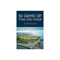 Amberley Publishing 50 Gems of Tyne and Wear (häftad, eng)