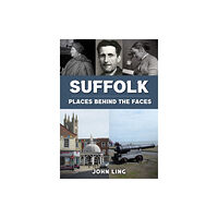 Amberley Publishing Suffolk Places Behind the Faces (häftad, eng)