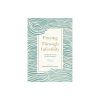 Thomas nelson publishers Praying Through Infertility (häftad, eng)