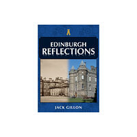 Amberley Publishing Edinburgh Reflections (häftad, eng)