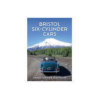 Amberley Publishing Bristol Six-Cylinder Cars (häftad, eng)