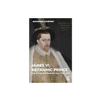 Taylor & francis ltd James VI, Britannic Prince (häftad, eng)