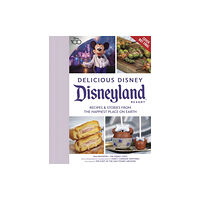 Disney Book Publishing Inc. Delicious Disney: Disneyland (inbunden, eng)