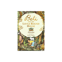 Walker Books Ltd Beti and the Little Round House (inbunden, eng)