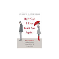 Bloomsbury Publishing PLC How Can I Ever Trust You Again? (häftad, eng)