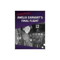 Capstone Global Library Ltd Amelia Earhart's Final Flight (häftad, eng)