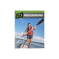 Capstone Global Library Ltd Go Paddleboarding! (häftad, eng)