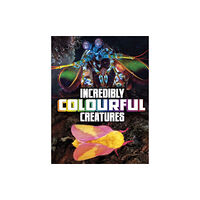 Capstone Global Library Ltd Incredibly Colourful Creatures (häftad, eng)