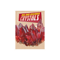 Capstone Global Library Ltd Dig and Discover Crystals (häftad, eng)