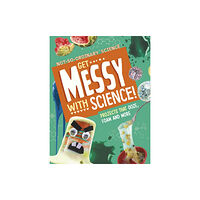 Capstone Global Library Ltd Get Messy with Science! (häftad, eng)