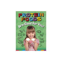 Capstone Global Library Ltd Protein Foods Are Good for You! (häftad, eng)