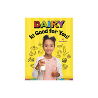 Capstone Global Library Ltd Dairy Is Good for You! (häftad, eng)