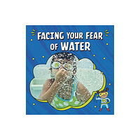 Capstone Global Library Ltd Facing Your Fear of Water (häftad, eng)