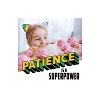 Capstone Global Library Ltd Patience Is a Superpower (inbunden, eng)