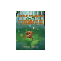 Austin Macauley Publishers Little Benjamin Goes to France (inbunden, eng)