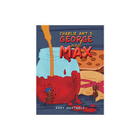 Austin Macauley Publishers Charlie Ant 5: George and Max (häftad, eng)