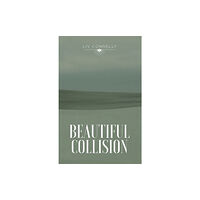 Austin Macauley Publishers Beautiful Collision (häftad, eng)
