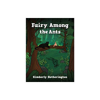 Austin Macauley Publishers Fairy Among the Ants (häftad, eng)