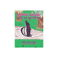 Austin Macauley Publishers Sammy Skunk Gets An Invitation (häftad, eng)