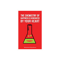 Austin Macauley Publishers The Chemistry of Happiness Is Generated by Your Heart (häftad, eng)