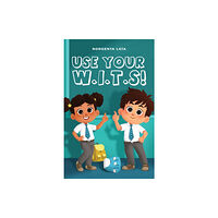 Austin Macauley Publishers Use Your W.I.T.S! (häftad, eng)