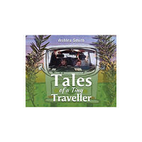 Austin Macauley Publishers Tales of a Tiny Traveller (häftad, eng)