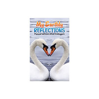 Austin Macauley Publishers My Earthly Reflections (häftad, eng)