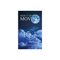 Austin Macauley Publishers Won't Stop Moving (häftad, eng)