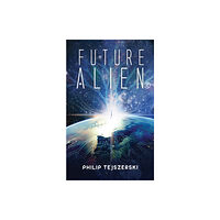 Austin Macauley Publishers Future Alien(R) (häftad, eng)