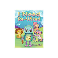 Austin Macauley Publishers I Need Re-Wired (häftad, eng)