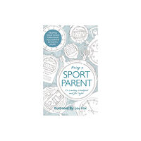 Austin Macauley Publishers Being a Sport Parent (häftad, eng)