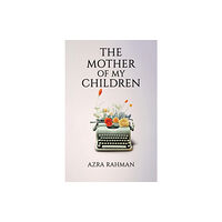 Austin Macauley Publishers The Mother of My Children (häftad, eng)
