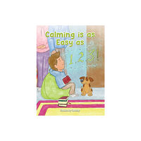 Austin Macauley Publishers Calming Is as Easy as 1, 2, 3! (häftad, eng)