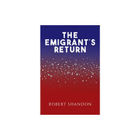 Austin Macauley Publishers The Emigrant's Return (häftad, eng)