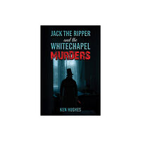 Austin Macauley Publishers Jack the Ripper and the Whitechapel Murders (häftad, eng)