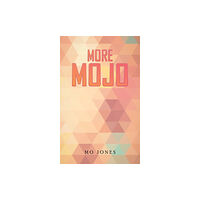 Austin Macauley Publishers More MOJO (häftad, eng)