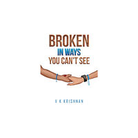 Austin Macauley Publishers Broken in Ways You Can't See (häftad, eng)