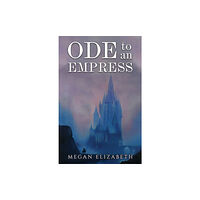 Austin Macauley Publishers Ode to an Empress (häftad, eng)