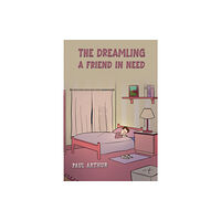 Austin Macauley Publishers The Dreamling – A Friend in Need (häftad, eng)