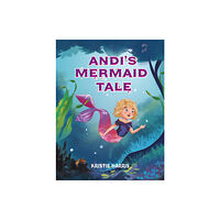 Austin Macauley Publishers Andi's Mermaid Tale (häftad, eng)