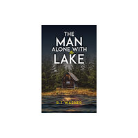 Austin Macauley Publishers The Man Alone With the Lake (häftad, eng)