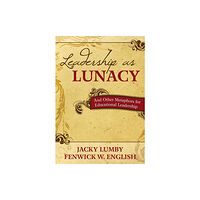 Sage publications inc Leadership as Lunacy (häftad, eng)