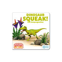 Hachette Children's Group The World of Dinosaur Roar!: Dinosaur Squeak! The Compsognathus: Book 10 (bok, board book, eng)