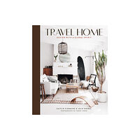 Abrams Travel Home: Design with a Global Spirit (inbunden, eng)