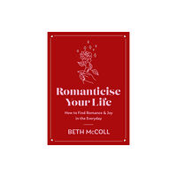 Orion Publishing Co Romanticise Your Life (inbunden, eng)