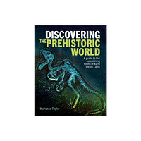 Arcturus publishing ltd Discovering the Prehistoric World (inbunden, eng)