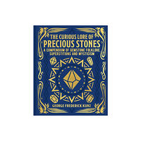 Arcturus publishing ltd The Curious Lore of Precious Stones (inbunden, eng)